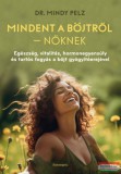 Bioenergetic Kiadó Dr. Mindy Pelz - Mindent a böjtről - Nőknek