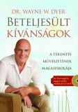 Bioenergetic Kiadó Dr. Wayne W. Dyer: Beteljesült kívánságok - könyv