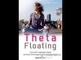 Bioenergetic Kiadó Esther Kochte - ThetaFloating - Ajándék CD-melléklettel