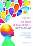 Bioenergetic Kiadó Itai Ivtzan: Az éber tudatosság: szabadság - könyv