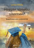 Bioenergetic Kiadó Lantos Mihály: Hogyan vizsgázz sikeresen - könyv