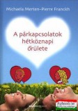 Bioenergetic Kiadó Pierre Franckh, Michaela Merten - A párkapcsolatok hétköznapi őrülete