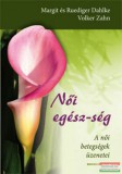 Bioenergetic Kiadó Rüdiger Dahlke - Margit Dahlke - Volker Zahn - Női egész-ség - a női betegségek üzenetei