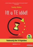 Bioenergetic Kiadó Szalay Ádám - Itt a te időd! - Vadonatúj élet 10 lépésben - letölthető meditációval
