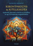 Bioenergetic Kiadó Szentes Róbert: Kibontakozás és kiteljesedés - könyv