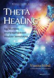 Bioenergetic Kiadó Vianna Stibal: ThetaHealing - Egy kivételes energiagyógyászati módszer bemutatása - könyv