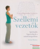 Bioenergetic Teresa Moorey - Szellemi vezetők - Spirituális kapcsolatok a mindennapokban