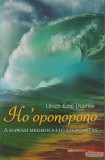 Bioenergetic Ulrich Emil Duprée - Ho'oponopono - A hawaii megbocsátó szertartás
