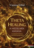 Bioenergetic Vianna Stibal - ThetaHealing - A hiedelmek kiásása