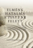 Biomedical Centrum Kft. Czöndör Katalinphd: Elménk hatalma a testünk felett - könyv
