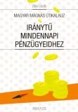Bitai László: Magyar Mágnás útikalauz: Iránytű mindennapi pénzügyeidhez - könyv