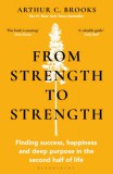 BLOOMSBURY Arthur C. Brooks: From Strength to Strength - könyv