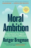 BLOOMSBURY Rutger Bregman: Moral Ambition - könyv