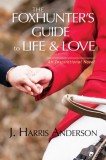 Blue Cardinal Press J. Harris Anderson: The Foxhunter's Guide to Life & Love - könyv