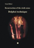 Bokor Géza: Resurrection of the sixth sense - Delphoi technique - könyv
