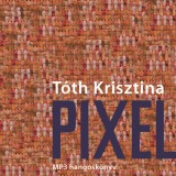 Bologna Bt. Tóth Krisztina: Pixel - Hangoskönyv - könyv