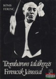 Bónis Ferenc - Tizenhárom találkozás Ferencsik Jánossal