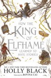 Bonnier Books Holly Black: How the King of Elfhame Learned to Hate Stories - könyv