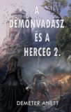 Book Dreams Kft. Demeter Anett: A démonvadász és herceg 2. - könyv