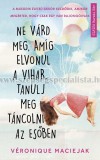 Book24 Zrt. Ne várd meg, amíg elvonul a vihar, tanulj meg táncolni az esőben