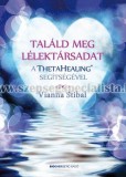 Book24 Zrt. TALÁLD MEG A LÉLEKTÁRSADAT A THETAHEALING® SEGÍTSÉGÉVEL