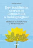 BookLab Gelong Thubten: Egy buddhista szerzetes útmutatója a boldogsághoz-Meditáció és mindfulness a mindennapokra - könyv