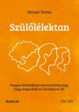 BookLab Herner Dorka: Szülőlélektan - Hogyan közeledjünk szeretteinkhez úgy, hogy magunktól se távolodjunk el? - könyv