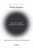 BookLab Kirstin Ferguson: Vegyük észre a vakfoltjainkat! – Hogyan lássuk meg, ami felett mások elsiklanának? - könyv