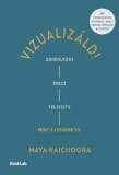 BookLab Maya Raichoora: Vizualizáld! - könyv
