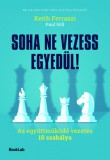 BookLab Paul Hill, Keith Ferrazzi: Soha ne vezess egyedül! - könyv