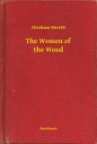 Booklassic Abraham Merritt: The Women of the Wood - könyv