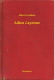 Booklassic Albert Londres: Adieu Cayenne - könyv