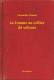 Booklassic Alexandre Dumas: La Femme au collier de velours - könyv