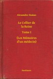 Booklassic Alexandre Dumas: Le Collier de la Reine - Tome I - (Les Mémoires d un médecin) - könyv