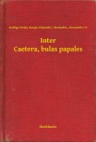 Booklassic Alexandre - Rodrigo Borja - Borgia Alejandro - Alessandro VI: Inter Caetera, bulas papales - könyv