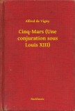 Booklassic Alfred de Vigny: Cinq-Mars (Une conjuration sous Louis XIII) - könyv