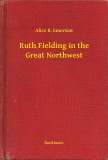 Booklassic Alice B. Emerson: Ruth Fielding in the Great Northwest - könyv