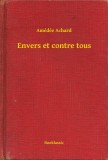 Booklassic Amédée Achard: Envers et contre tous - könyv