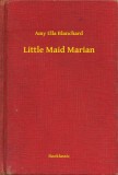 Booklassic Amy Ella Blanchard: Little Maid Marian - könyv