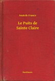 Booklassic Anatole France: Le Puits de Sainte Claire - könyv