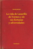 Booklassic Anonymous: La vida de Lazarillo de Tormes y de sus fortunas y adversidades - könyv