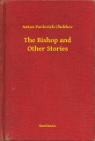 Booklassic Anton Pavlovics Csehov: The Bishop and Other Stories - könyv