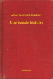 Booklassic Anton Pavlovitch Tchekhov: Une banale histoire - könyv