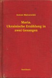 Booklassic Antoni Malczewski: Maria. Ukrainische Erzählung in zwei Gesangen - könyv