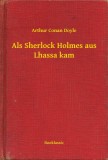 Booklassic Arthur Conan Doyle: Als Sherlock Holmes aus Lhassa kam - könyv