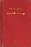 Booklassic Arthur Conan Doyle: Une Étude en rouge - könyv
