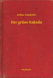 Booklassic Arthur Schnitzler: Der grüne Kakadu - könyv