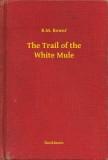Booklassic B.M. Bower: The Trail of the White Mule - könyv