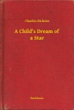 Booklassic Charles Dickens: A Childs Dream of a Star - könyv