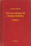 Booklassic Charles Dickens: Vie et aventures de Nicolas Nickleby - Tome I - könyv